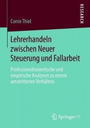 Lehrerhandeln zwischen Neuer Steuerung und Fallarbeit - Professionstheoretische und empirische Analysen zu einem umstrittenen Ve