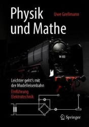Physik und Mathe – Leichter geht’s mit der Modelleisenbahn - Einführung Elektrotechnik