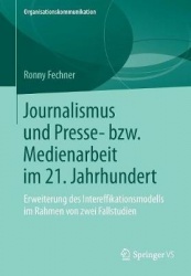 Journalismus und Presse- bzw. Medienarbeit im 21. Jahrhundert : Erweiterung des Intereffikationsmodells im Rahmen von zwei