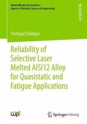 Reliability of Selective Laser Melted AlSi12 Alloy for Quasistatic and Fatigue Applications