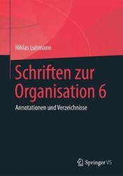 Schriften zur Organisation 6 : Kommentar und Verzeichnisse