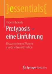 Protyposis – eine Einführung : Bewusstsein und Materie aus Quanteninformation