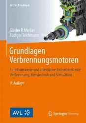 Grundlagen Verbrennungsmotoren - Funktionsweise und alternative Antriebssysteme Verbrennung, Messtechnik und Simulation