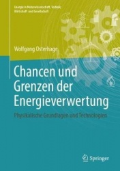 Chancen und Grenzen der Energieverwertung : Physikalische Grundlagen und Technologien