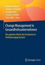 Change Management in Gesundheitsunternehmen - Die geheime Macht der Emotionen in Veränderungsprozessen
