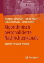 Algorithmisch personalisierte Nachrichtenkanäle - Begriffe, Nutzung, Wirkung