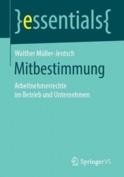 Mitbestimmung : Arbeitnehmerrechte im Betrieb und Unternehmen