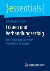 Frauen und Verhandlungserfolg - Eine Einführung in Female Negotiation Strategies