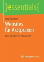 Websites für Arztpraxen : Ein Leitfaden zur Konzeption