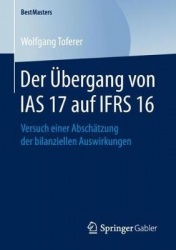 Der Übergang von IAS 17 auf IFRS 16 : Versuch einer Abschätzung der bilanziellen Auswirkungen