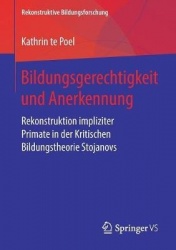 Bildungsgerechtigkeit und Anerkennung : Rekonstruktion impliziter Primate in der Kritischen Bildungstheorie Stojanovs