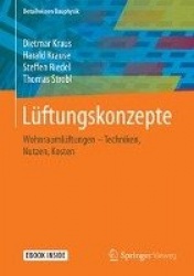Lüftungskonzepte: Wohnraumlüftungen: Techniken - Nutzen - Normen - Kosten