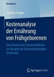 Kostenanalyse der Ernährung von Frühgeborenen - Eine Analyse der Frauenmilchbank am Beispiel der Universitätsmedizin Greifswald