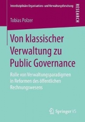 Von klassischer Verwaltung zu Public Governance : Rolle von Verwaltungsparadigmen in Reformen des öffentlichen