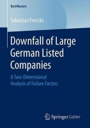 Downfall of Large German Listed Companies : A Two-Dimensional Analysis of Failure Factors