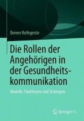 Die Rollen der Angehörigen in der Gesundheitskommunikation - Modelle, Funktionen und Strategien