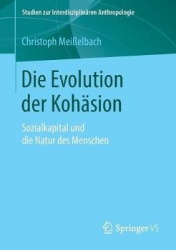 Die Evolution der Kohäsion : Sozialkapital und die Natur des Menschen