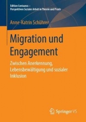 Migration und Engagement - Zwischen Anerkennung, Lebensbewältigung und sozialer Inklusion