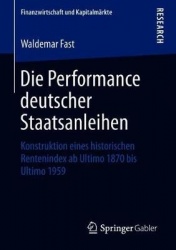 Die Performance deutscher Staatsanleihen : Konstruktion eines historischen Rentenindex ab Ultimo 1870 bis Ultimo 1959