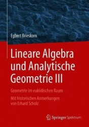 Lineare Algebra und Analytische Geometrie III : Geometrie im euklidischen Raum. Mit historischen Anmerkungen von Erhard