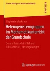 Heterogene Lerngruppen im Mathematikunterricht der Grundschule : Design Research im Rahmen substanzieller Lernumgebungen