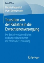 Transition von der Pädiatrie in die Erwachsenenversorgung : Der Bedarf von Jugendlichen und jungen Erwachsenen mit