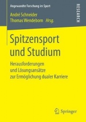 Spitzensport und Studium : Herausforderungen und Lösungsansätze zur Ermöglichung dualer Karriere