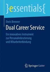 Dual Career Service : Ein innovatives Instrument zur Personalrekrutierung und Mitarbeiterbindung