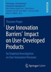 User Innovation Barriers’ Impact on User-Developed Products - An Empirical Investigation on User Innovation Processes