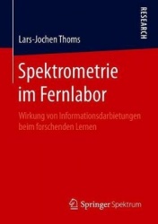 Spektrometrie im Fernlabor - Wirkung von Informationsdarbietungen beim forschenden Lernen