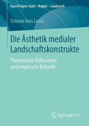 Die Ästhetik medialer Landschaftskonstrukte - Theoretische Reflexionen und empirische Befunde