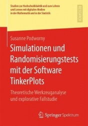 Simulationen und Randomisierungstests mit der Software TinkerPlots : Theoretische Werkzeuganalyse und explorative Fallstudie