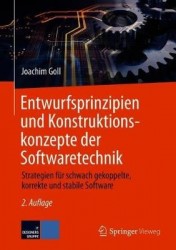 Entwurfsprinzipien und Konstruktionskonzepte der Softwaretechnik : Strategien für schwach gekoppelte, korrekte und stabile