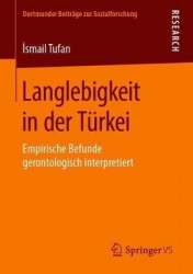 Langlebigkeit in der Türkei : Empirische Befunde gerontologisch interpretiert