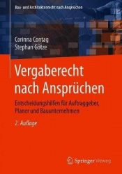 Vergaberecht nach Ansprüchen : Entscheidungshilfen für Auftraggeber, Planer und Bauunternehmen