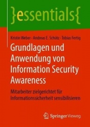 Grundlagen und Anwendung von Information Security Awareness - Mitarbeiter zielgerichtet für Informationssicherheit sensibilisier
