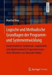 Logische und Methodische Grundlagen der Programm- und Systementwicklung - Datenstrukturen, funktionale, sequenzielle und objekto