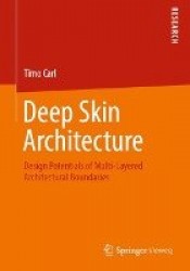 Deep Skin Architecture : Design Potentials of Multi-Layered Architectural Boundaries