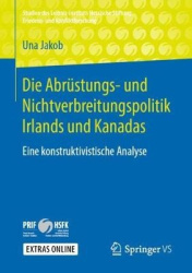 Die Abrüstungs- und Nichtverbreitungspolitik Irlands und Kanadas - Eine konstruktivistische Analyse