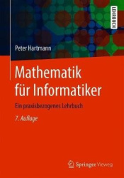 Mathematik für Informatiker : Ein praxisbezogenes Lehrbuch