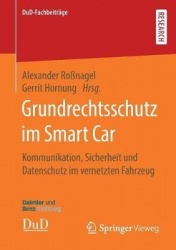 Grundrechtsschutz im Smart Car - Kommunikation, Sicherheit und Datenschutz im vernetzten Fahrzeug