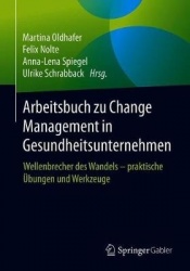 Arbeitsbuch zu Change Management in Gesundheitsunternehmen - Wellenbrecher des Wandels - praktische Übungen und Werkzeuge