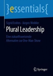 Plural Leadership - Eine zukunftsweisende Alternative zur One-Man-Show