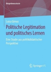 Politische Legitimation und politisches Lernen : Eine Studie aus politikdidaktischer Perspektive