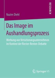 Das Image im Aushandlungsprozess - Werbung von Versicherungsunternehmen im Kontext der Riester-Renten-Debatte