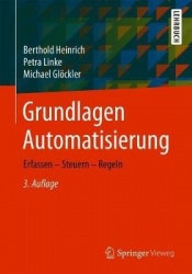 Grundlagen Automatisierung : Erfassen - Steuern - Regeln