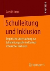 Schulleitung und Inklusion - Empirische Untersuchung zur Schulleitungsrolle im Kontext schulischer Inklusion