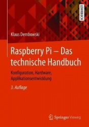 Raspberry Pi – Das technische Handbuch - Konfiguration, Hardware, Applikationsentwicklung