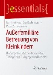 Außerfamiliäre Betreuung von Kleinkindern : Bindungstheoretische Hinweise für Therapeuten, Pädagogen und Pädiater