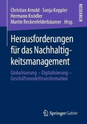 Herausforderungen für das Nachhaltigkeitsmanagement - Globalisierung – Digitalisierung – Geschäftsmodelltransformation